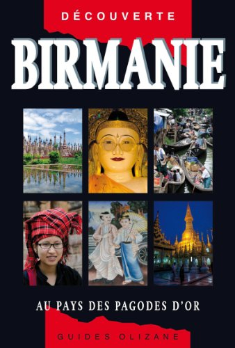 Birmanie : au pays des pagodes d'or