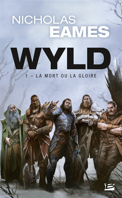 Wyld. Vol. 1. La mort ou la gloire