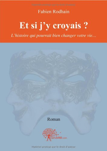 et si j'y croyais ?