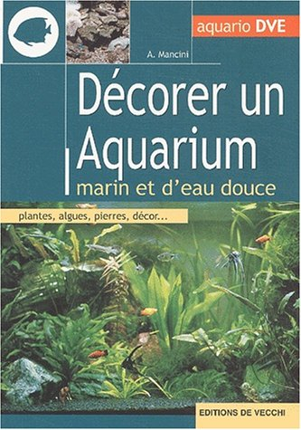 Décorer un aquarium marin et d'eau douce