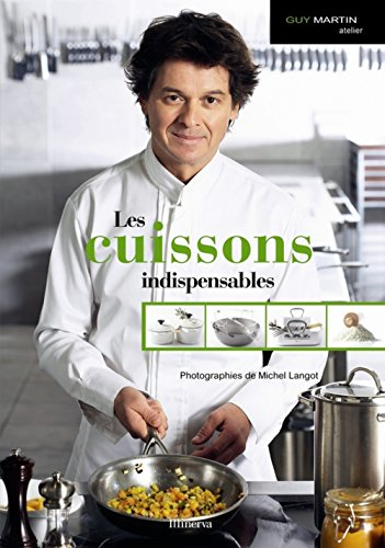 Guy Martin atelier. Vol. 2. Les cuissons indispensables