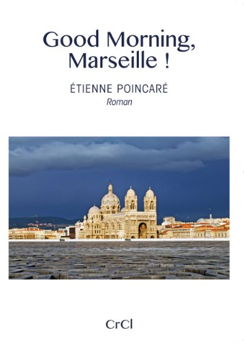 good morning, marseille ! : etienne poincaré