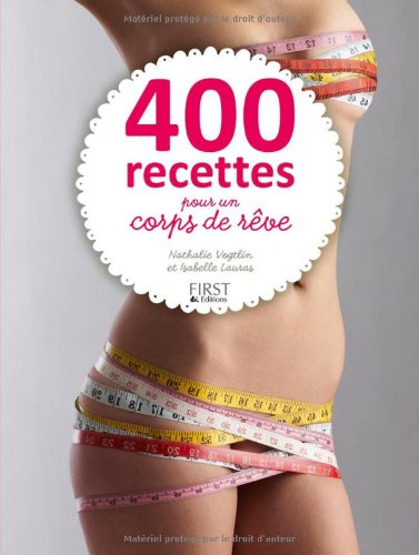 400 recettes pour un corps de rêve