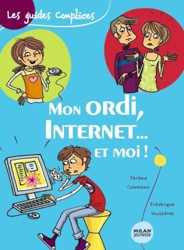 Mon ordi, Internet... et moi !