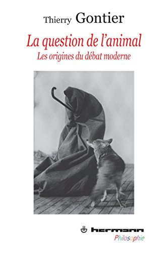 La question de l'animal : les origines du débat moderne