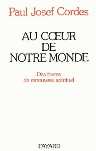 Au coeur de notre monde : les forces du renouveau spirituel