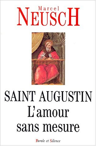 Saint Augustin : l'amour sans mesure