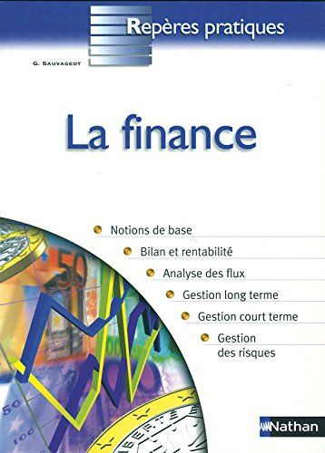 Précis de finance : notions de base, bilan et rentabilité, analyse des flux, gestion long terme, ges