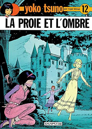 Yoko Tsuno. Vol. 12. La proie et l'ombre