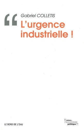 L'urgence industrielle !