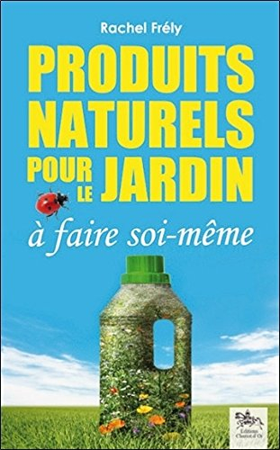 Produits naturels pour le jardin : à faire soi-même