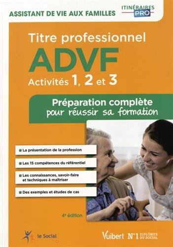 Titre professionnel ADVF, assistant de vie aux familles : activités 1, 2 et 3 : préparation complète