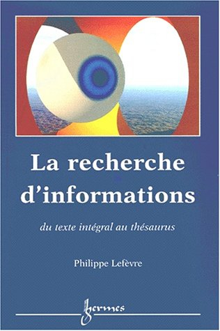 La recherche d'informations : du texte intégral au thésaurus