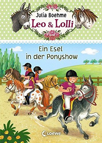 leo & lolli - ein esel in der ponyshow: band 4