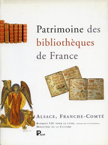 Patrimoine des bibliothèques de France. Vol. 4. Alsace, Franche-Comté
