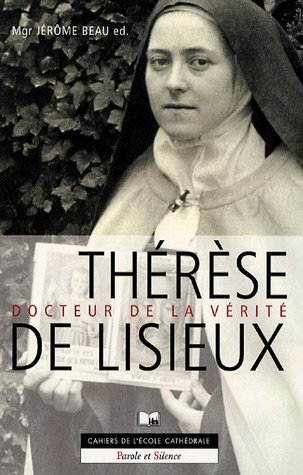 Thérèse de Lisieux, docteur de la vérité : session d'étude préparée par les étudiants de la Faculté 