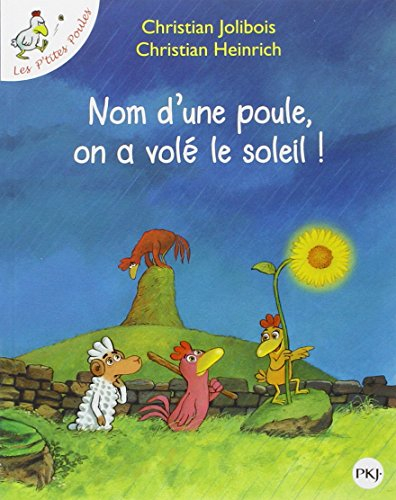 Les p'tites poules. Nom d'une poule, on a volé le soleil !