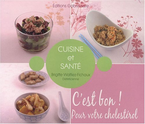 Cuisine et santé : c'est bon pour votre cholestérol !