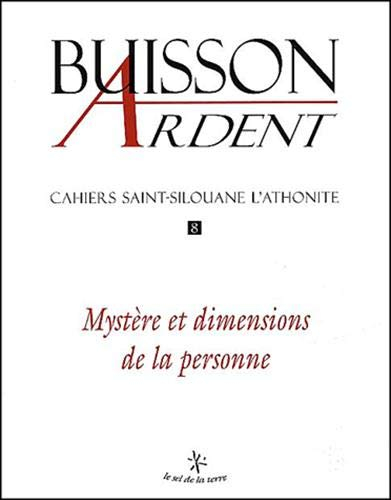 Buisson ardent-Cahiers Saint-Silouane l'Athonite, n° 8. Mystère et dimensions de la personne