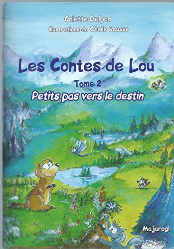 Les contes de Lou. Vol. 2. Petits pas vers le destin