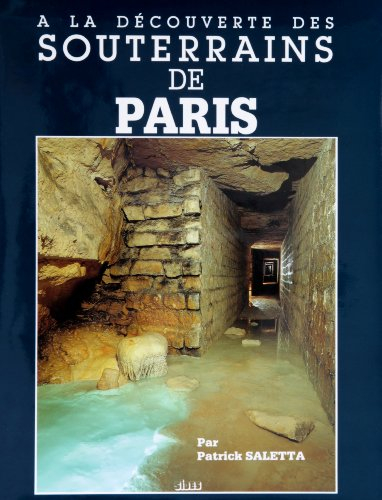 A la découverte des souterrains de Paris