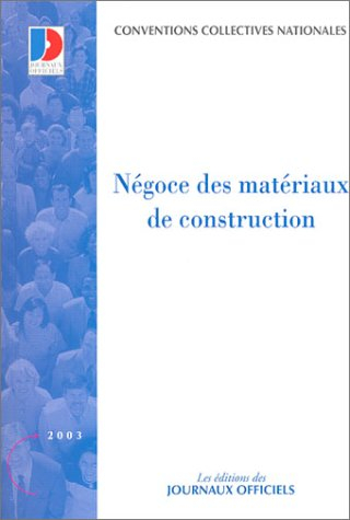 Négoce des matériaux de construction : ouvriers, ETAM, cadres : conventions collectives nationales