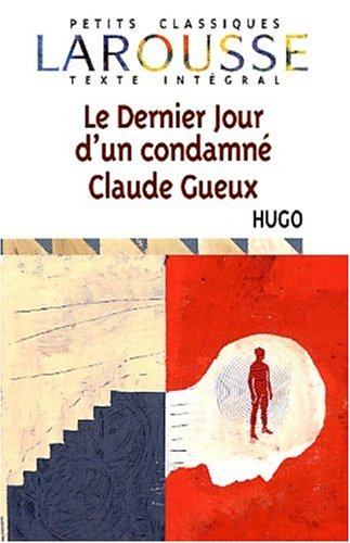 Le dernier jour d'un condamné. Claude Gueux