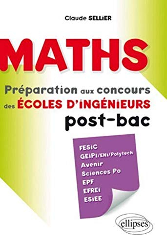 Maths : préparation aux concours des écoles d'ingénieur post-bac : Fesic, Geipi-ENI-Polytech, Avenir