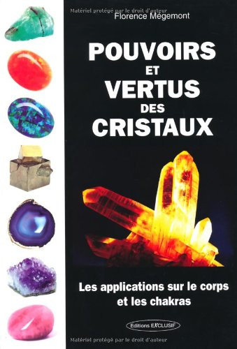 Pouvoirs et vertus des cristaux : les applications sur le corps et les chakras