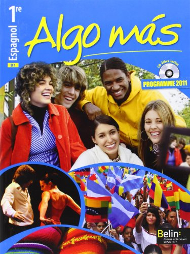Algo mas : espagnol, 1re : B1, programme 2011
