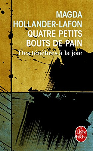 Quatre petits bouts de pain : des ténèbres à la joie