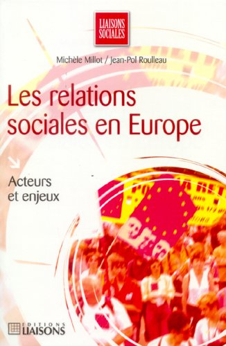 Les relations sociales en Europe : acteurs et enjeux