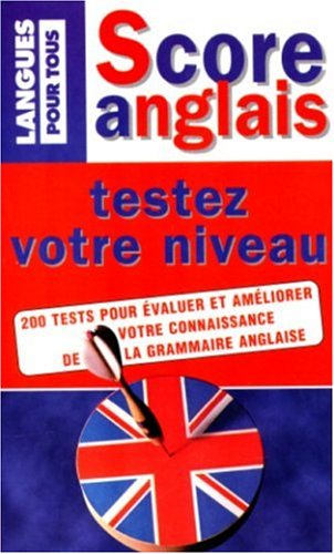 Score anglais, testez votre niveau