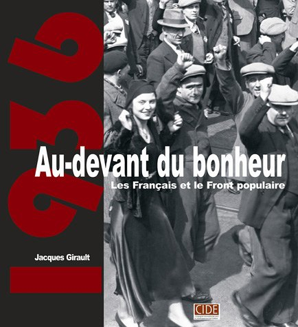 Au devant du bonheur : les Français et le Front populaire