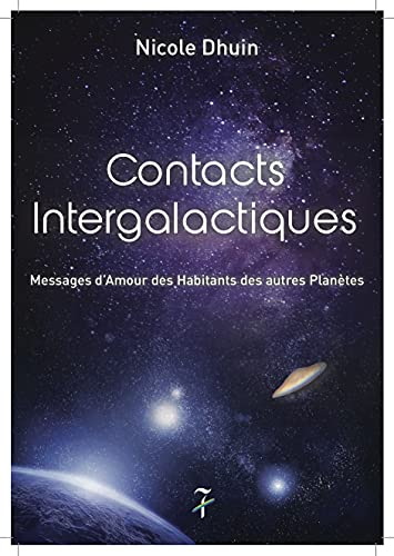 Contacts intergalactiques : messages d'amour des habitants des autres planètes