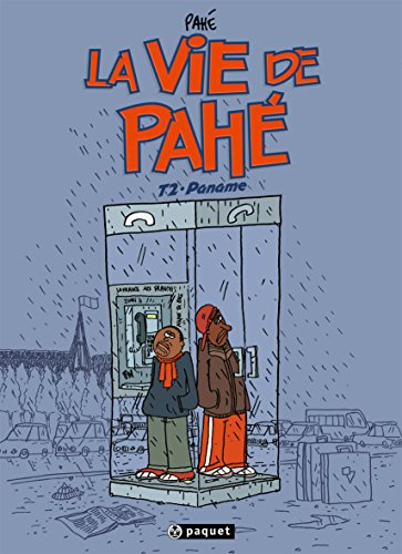 La vie de Pahé. Vol. 2. Paname