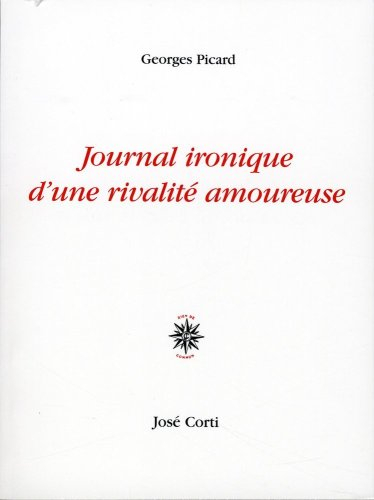 Journal ironique d'une rivalité amoureuse