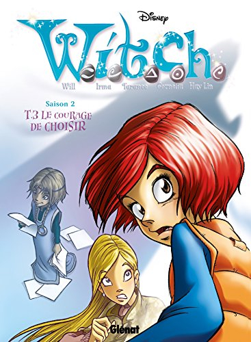 Witch : saison 2. Vol. 3. Le courage de choisir