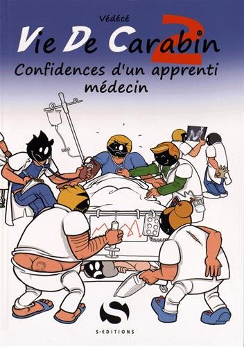 Vie de carabin. Vol. 2. Confidences d'un apprenti médecin