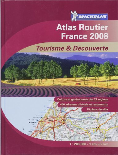 Atlas routier France 2008 : tourisme & découverte : culture et gastronomie des 22 régions, 450 adres