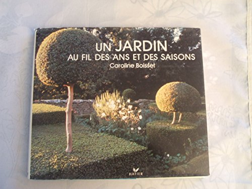 Un Jardin au fil des ans et des saisons