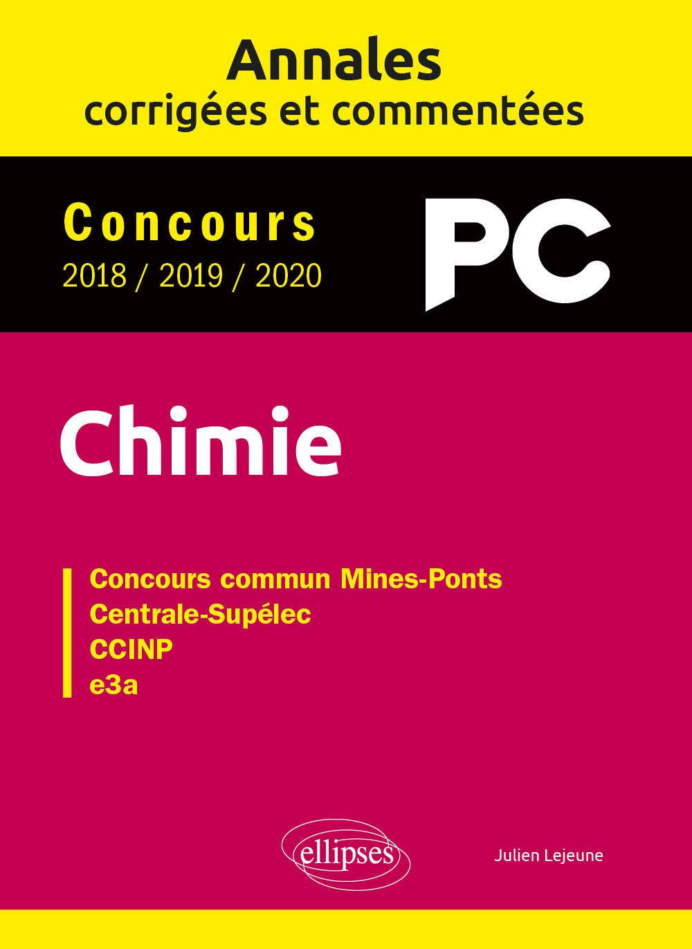 Chimie PC : annales corrigées et commentées, concours 2018, 2019, 2020 : concours commun Mines-Ponts