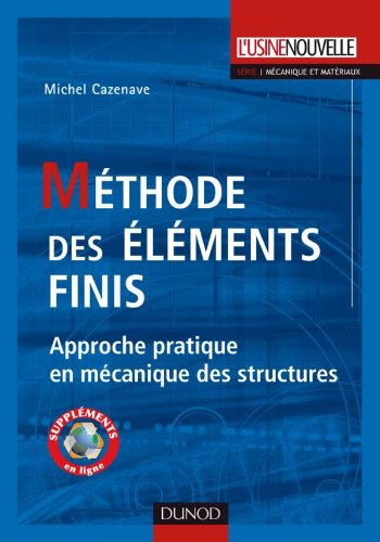 Méthode des éléments finis : approche pratique en mécanique des structures