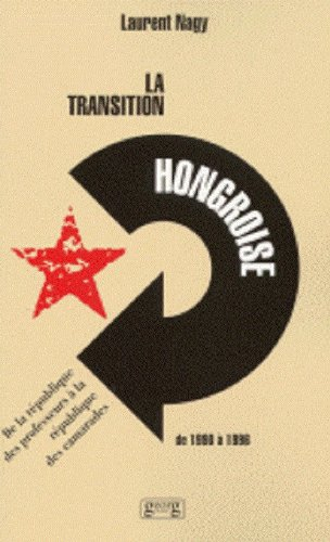 La transition hongroise (1990-1996) : de la république des professeurs à la république des socialist