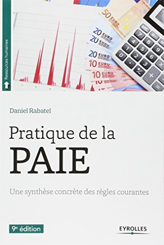 Pratique de la paie : une synthèse concrète des règles courantes