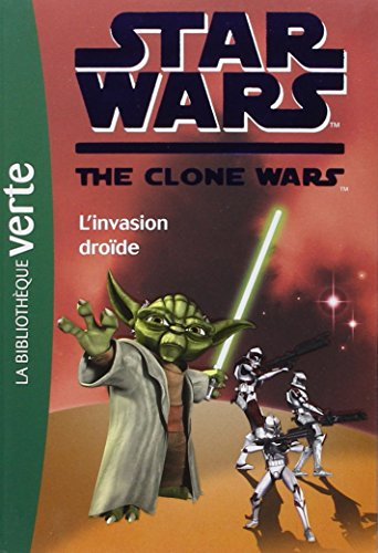 Star Wars : the clone wars. Vol. 1. L'invasion droïde