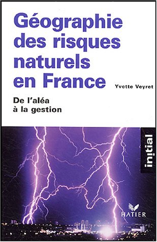 Géographie des risques naturels en France : de l'aléa à la gestion