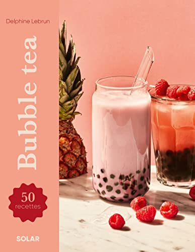 Bubble tea : 50 recettes