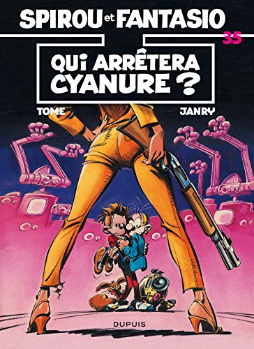 Spirou et Fantasio. Vol. 35. Qui arrêtera Cyanure ?