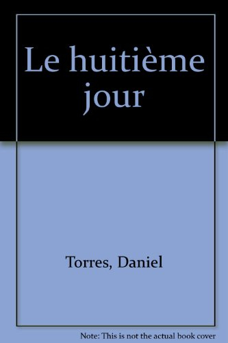 Le huitième jour. Vol. 1